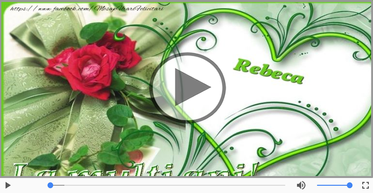 Felicitare muzicala de zi de nastere - La multi ani, Rebeca!