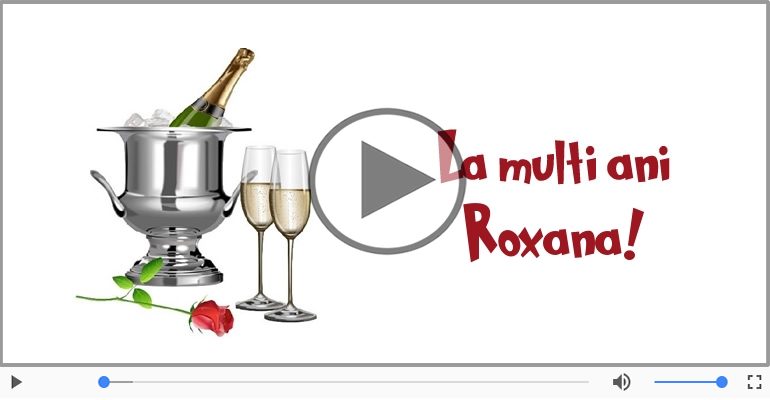 La multi ani, Roxana!
