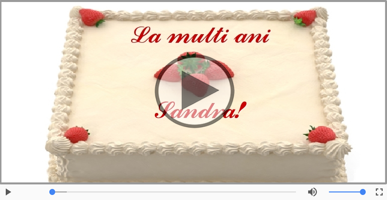 La multi ani cu sanatate, Sandra!