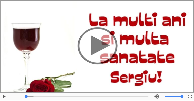 Cantec de la multi ani pentru Sergiu!