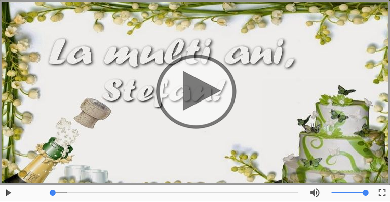 La multi ani cu sanatate, Stefan!