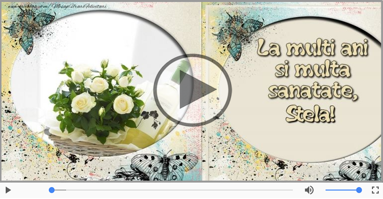 Felicitare muzicala de zi de nastere - La multi ani, Stela!