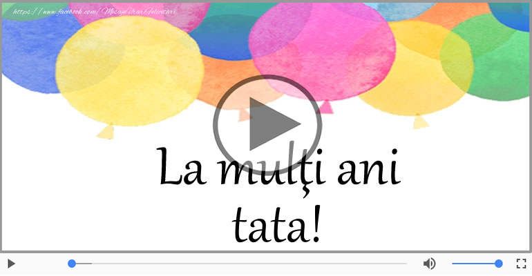 Multi ani traiasca de ziua de nastere pentru Tata!