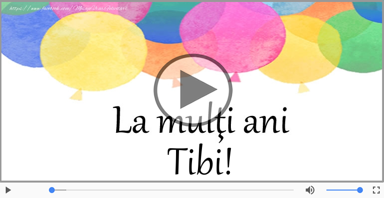 Felicitare muzicala - Happy Birthday Tibi!