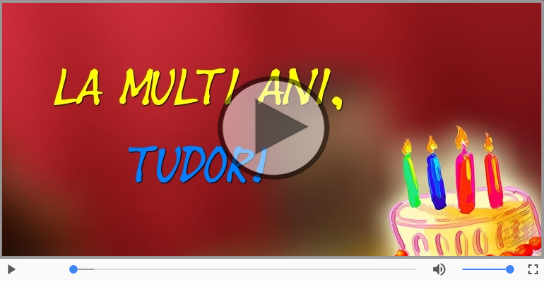 La multi ani cu sanatate, Tudor!