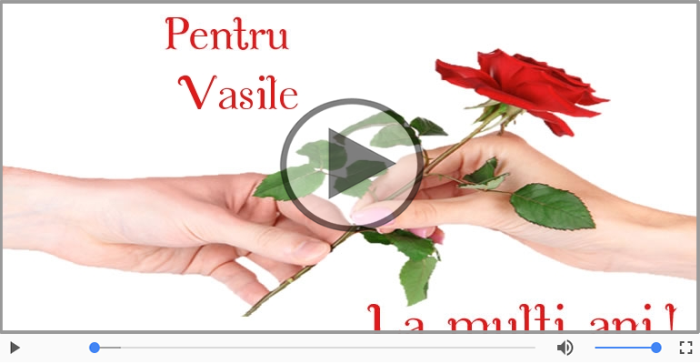 Felicitare muzicala de zi de nastere - La multi ani Vasile!