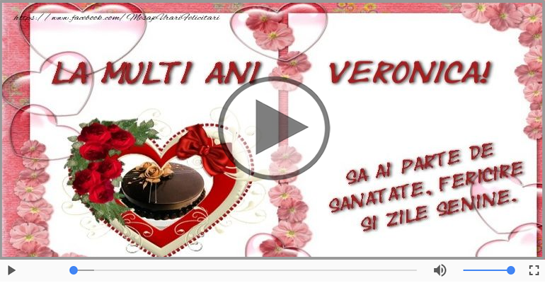 La multi ani, Veronica!