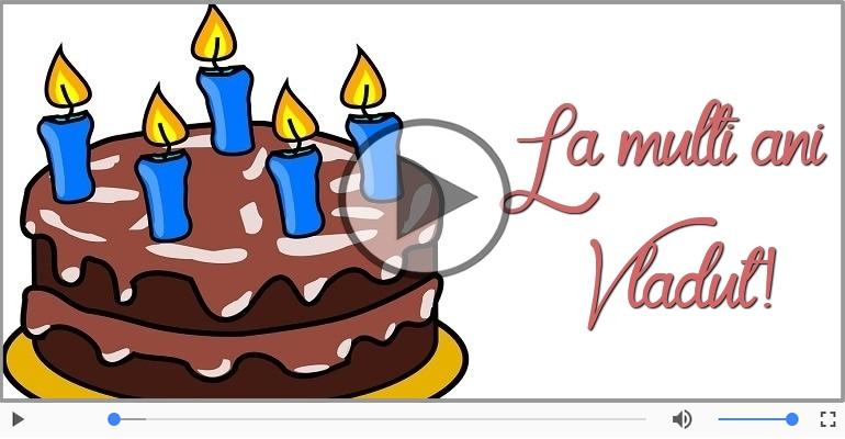 Pentru Vladut: La multi ani fericiti e ceea ce-ti doresc!