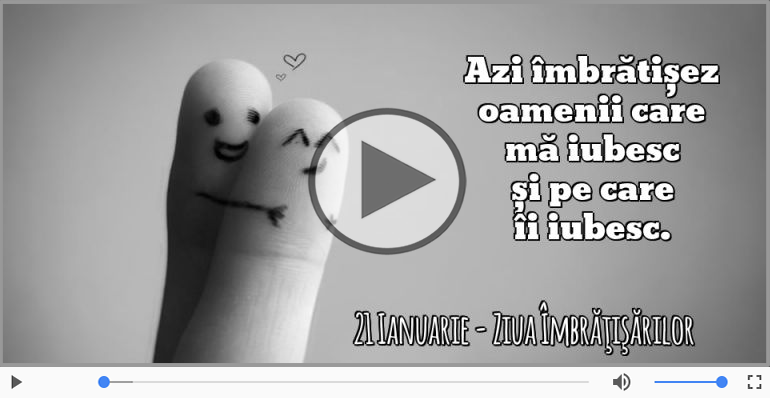 21 Ianuarie - Ziua Internationala a Imbratisarilor