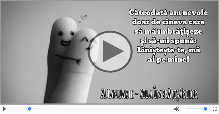 21 Ianuarie - Ziua Internationala a Imbratisarilor