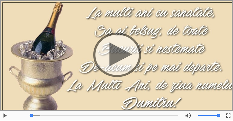 Felicitare muzicala de ziua numelui pentru Dumitru!