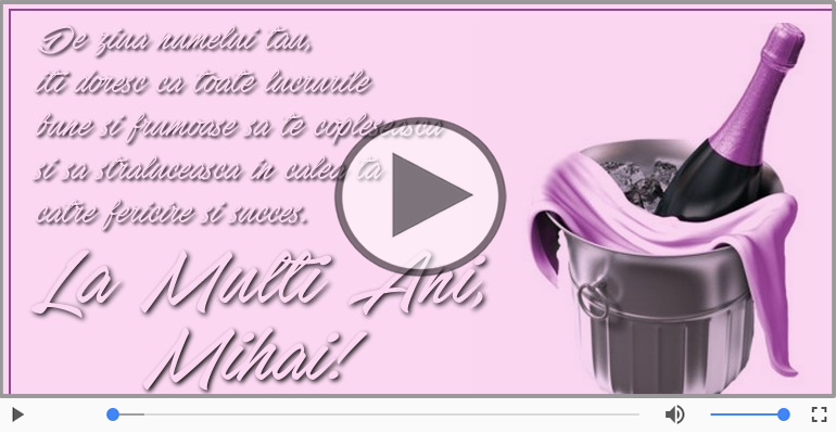 Mihai, La multi ani de ziua numelui!
