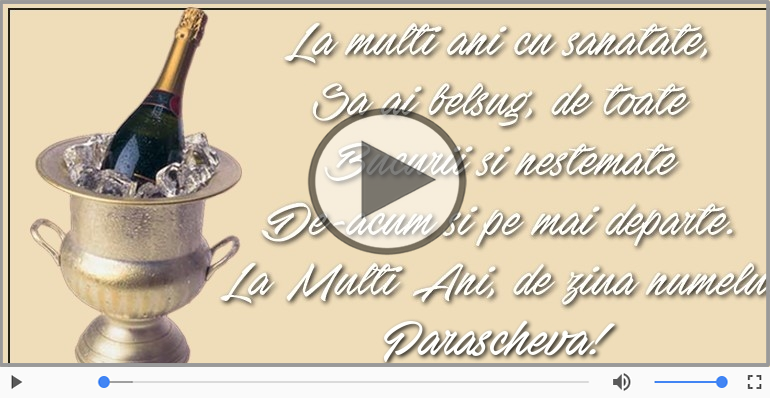 Felicitare muzicala de ziua numelui pentru Parascheva!