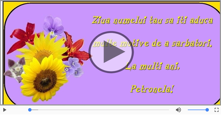 Felicitare muzicala de ziua numelui pentru Petronela!