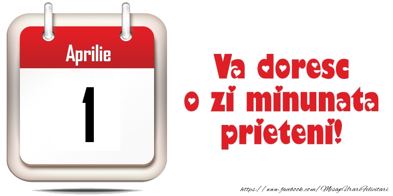 Aprilie 1 - Va doresc o zi minunata prieteni!