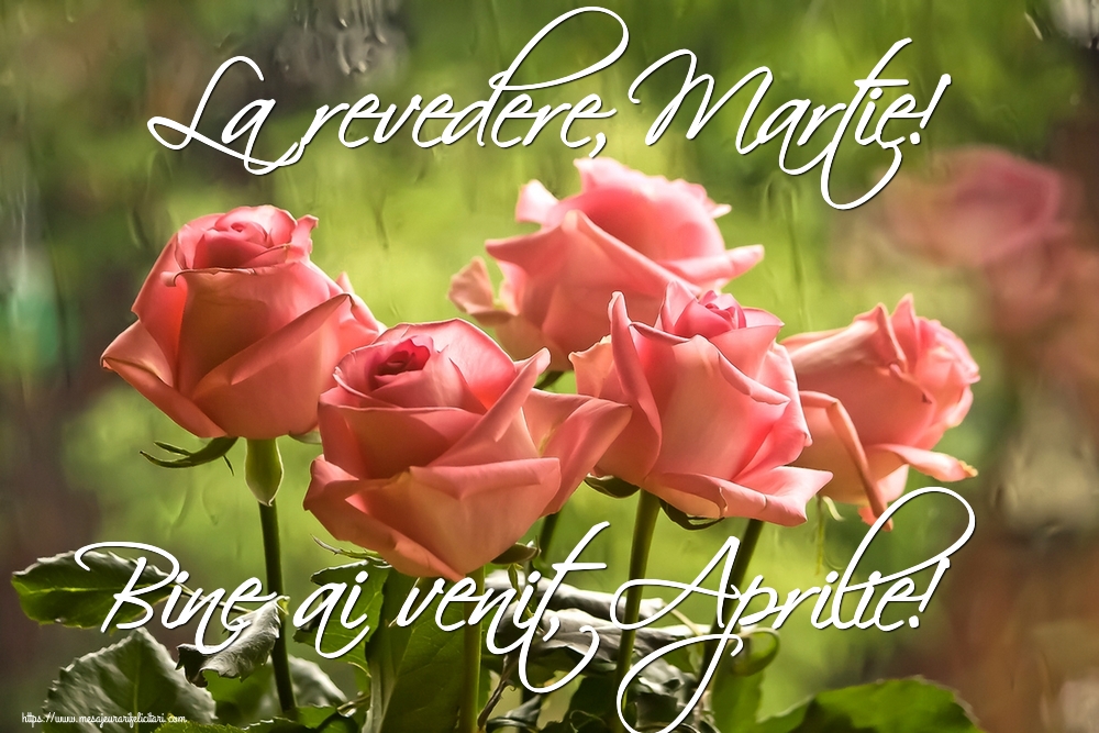 Felicitari de 1 Aprilie - La revedere, Martie! Bine ai venit, Aprilie!