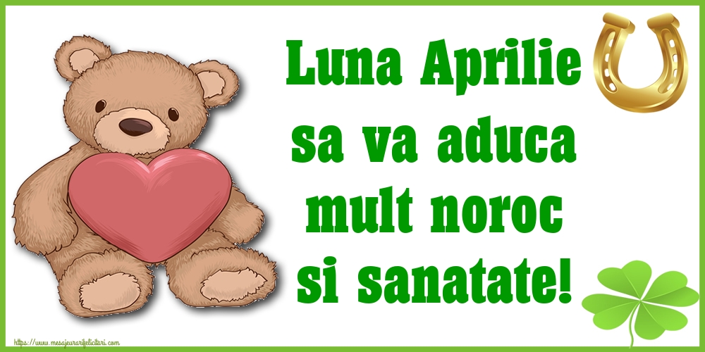 Felicitari de 1 Aprilie - Luna Aprilie sa va aduca mult noroc si sanatate!