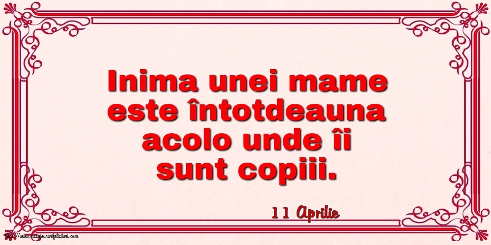 Felicitari de 11 Aprilie - 11 Aprilie - Inima unei mame