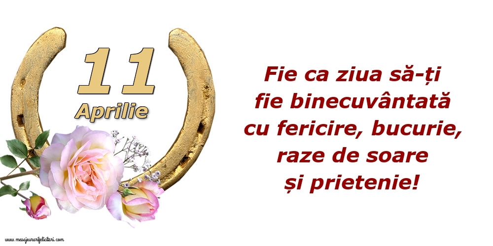 Fie ca ziua să-ți fie binecuvântată cu fericire, bucurie, raze de soare și prietenie!