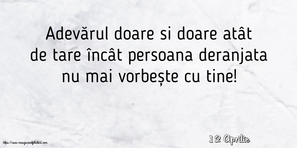 Felicitari de 12 Aprilie - 12 Aprilie - Adevărul doare