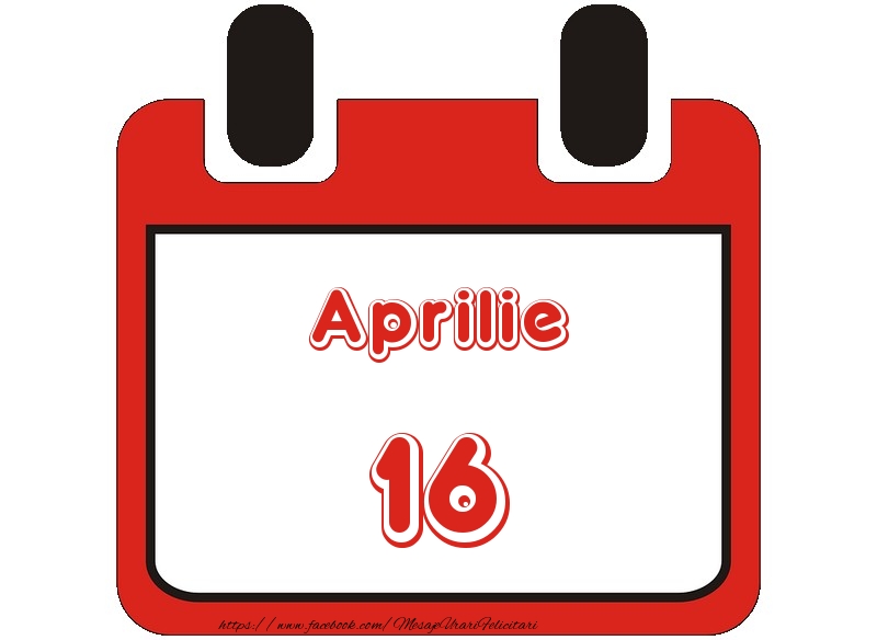 Felicitari de 16 Aprilie - Aprilie 16 La multi ani!
