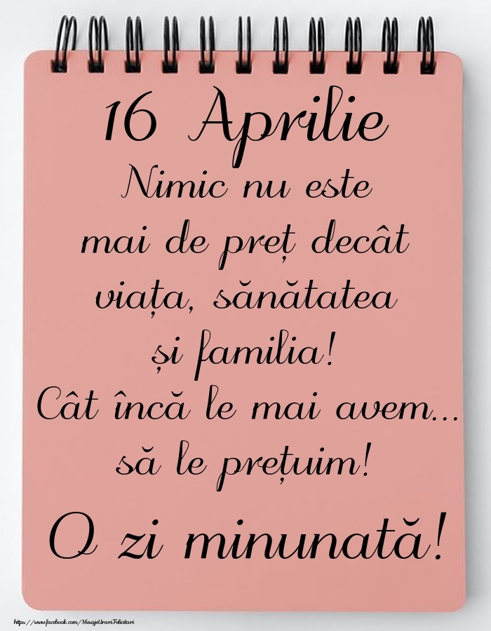 Felicitari de 16 Aprilie - Mesajul zilei de astăzi 16 Aprilie - O zi minunată!