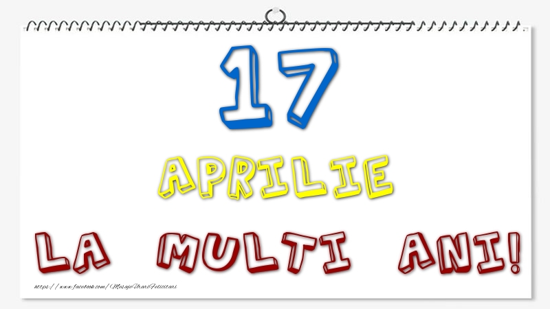Felicitari de 17 Aprilie - 17 Aprilie - La multi ani!