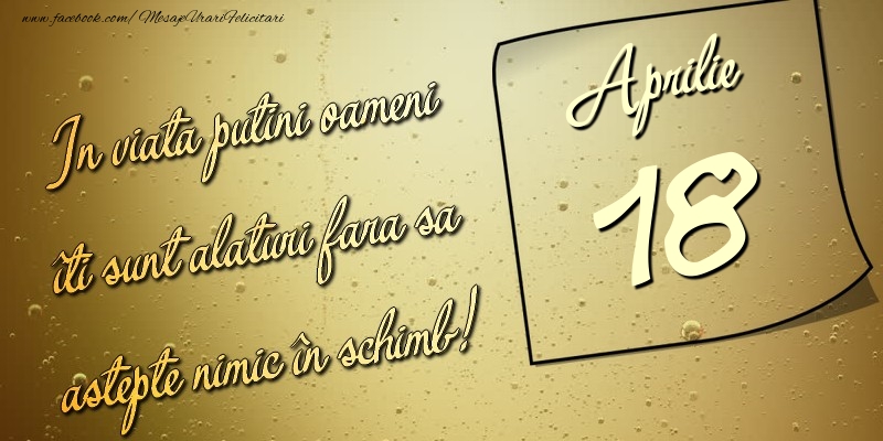 In viata puţini oameni îti sunt alături fara sa astepte nimic în schimb! 18 Aprilie