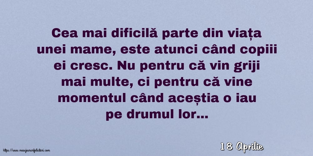 Felicitari de 18 Aprilie - 18 Aprilie - Cea mai dificilă parte din viața unei mame