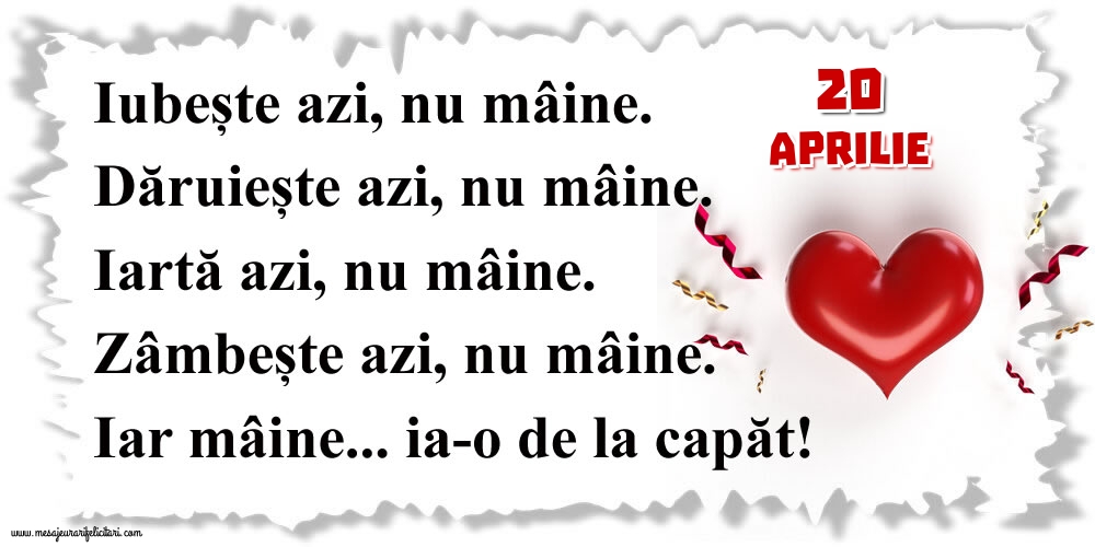 20.Aprilie Mâine...ia-o de la capăt!