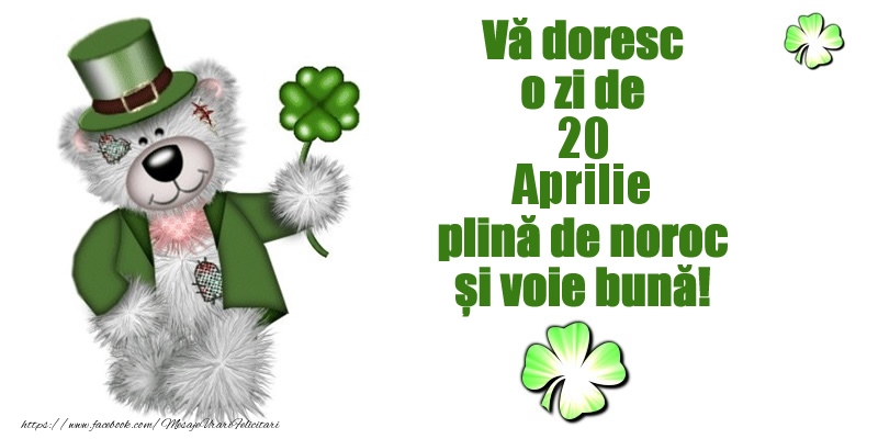 Felicitari de 20 Aprilie - Vă doresc o zi de Aprilie 20 plină de noroc și voie bună!