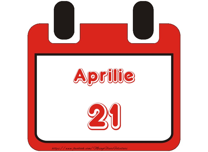 Aprilie 21 La multi ani!