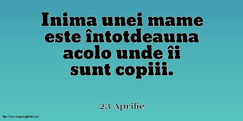 Felicitari de 23 Aprilie - 23 Aprilie - Inima unei mame