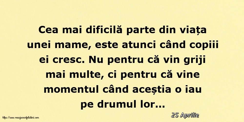 Felicitari de 25 Aprilie - 25 Aprilie - Cea mai dificilă parte din viața unei mame