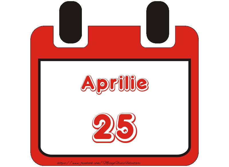 Aprilie 25 La multi ani!