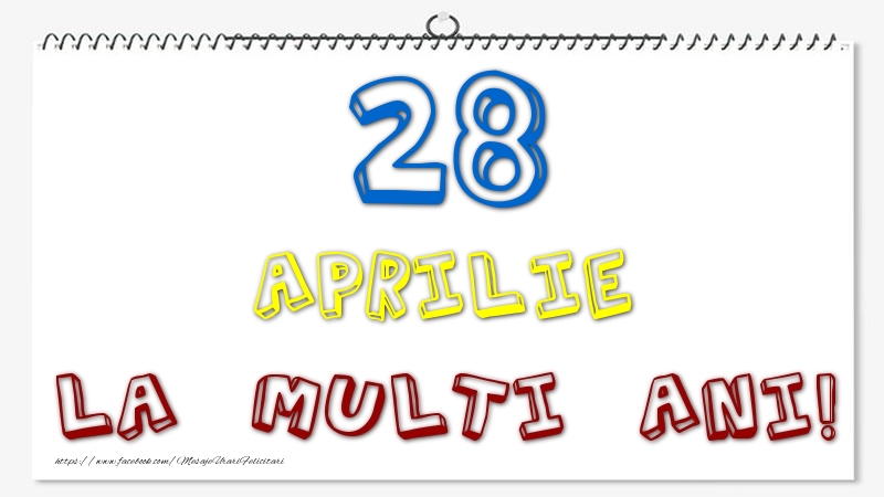 Felicitari de 28 Aprilie - 28 Aprilie - La multi ani!