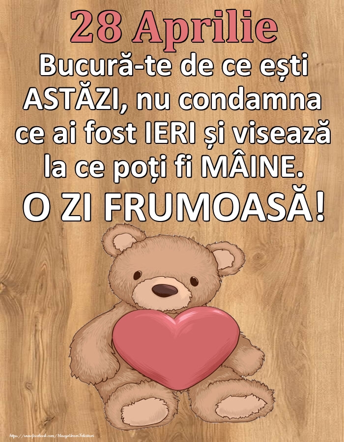 Mesajul zilei de astăzi 28 Aprilie - O zi minunată!
