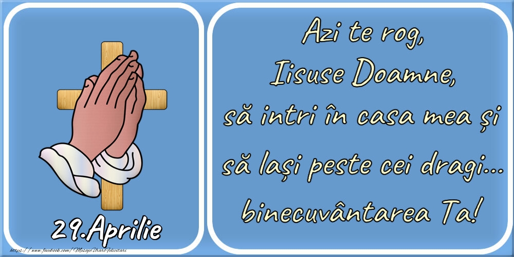 Felicitari de 29 Aprilie - 29.Aprilie Rugăciune pentru cei dragi