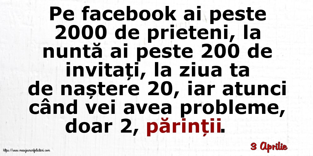 3 Aprilie - Pe facebook ai peste 2000 de prieteni, la nuntă ai peste 200 de invitați...