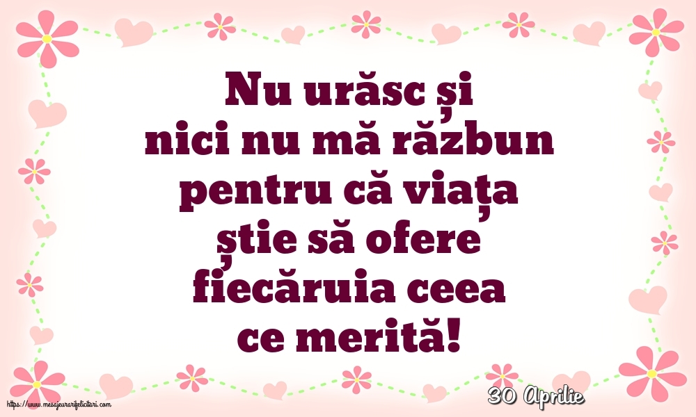 Felicitari de 30 Aprilie - 30 Aprilie - Nu urăsc și nici nu mă răzbun