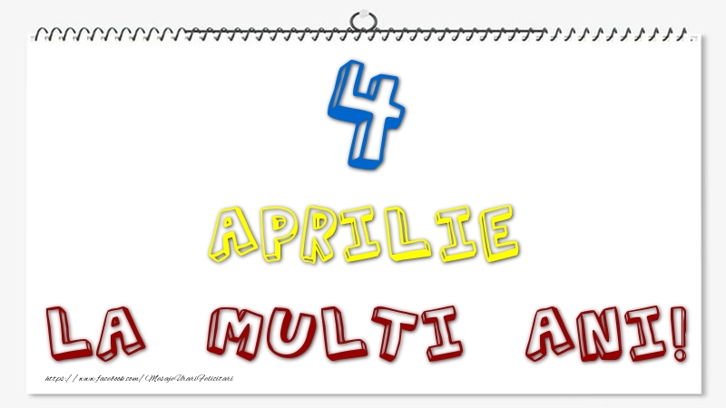 4 Aprilie - La multi ani!