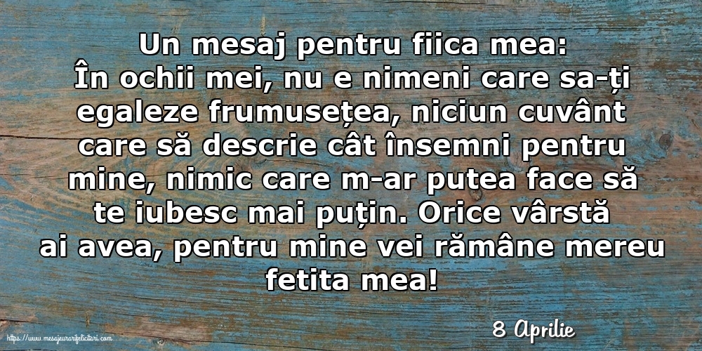 Felicitari de 8 Aprilie - 8 Aprilie - Un mesaj pentru fiica mea:
