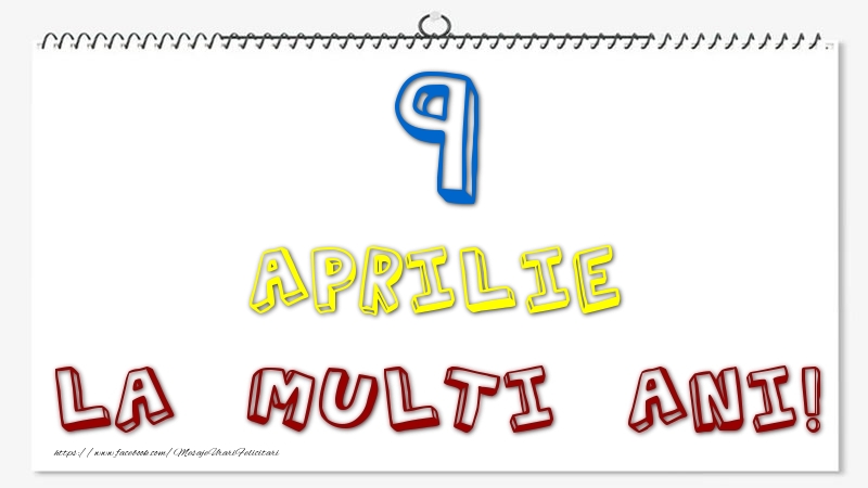 Felicitari de 9 Aprilie - 9 Aprilie - La multi ani!