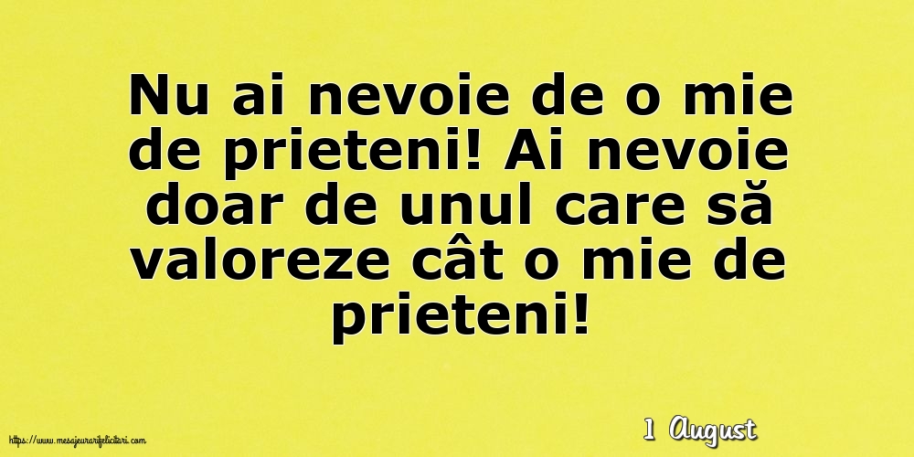 Felicitari de 1 August - 1 August - Nu ai nevoie de o mie de prieteni!