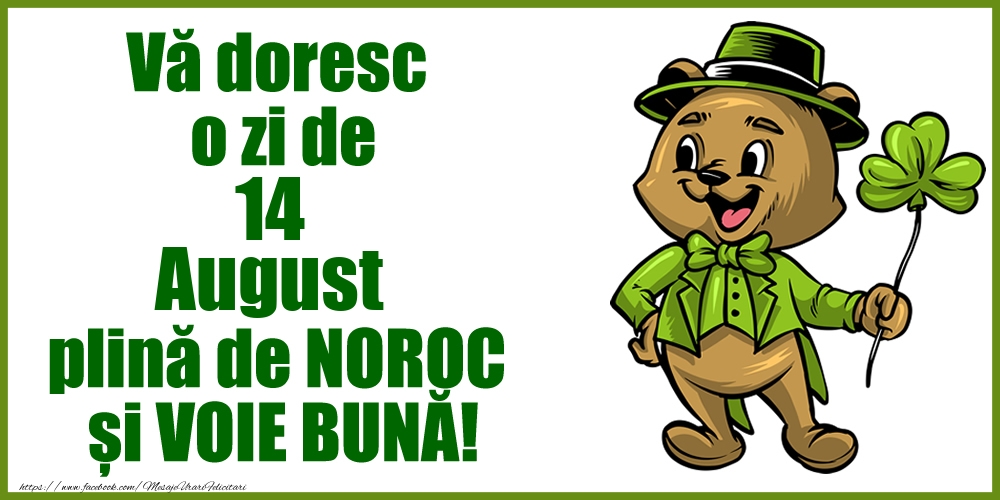 Felicitari de 14 August - Vă doresc o zi de August 14 plină de noroc și voie bună!