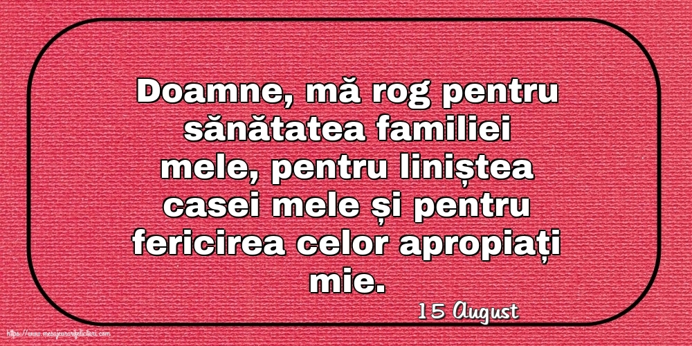 Felicitari de 15 August - 15 August - Rugă pentru familie