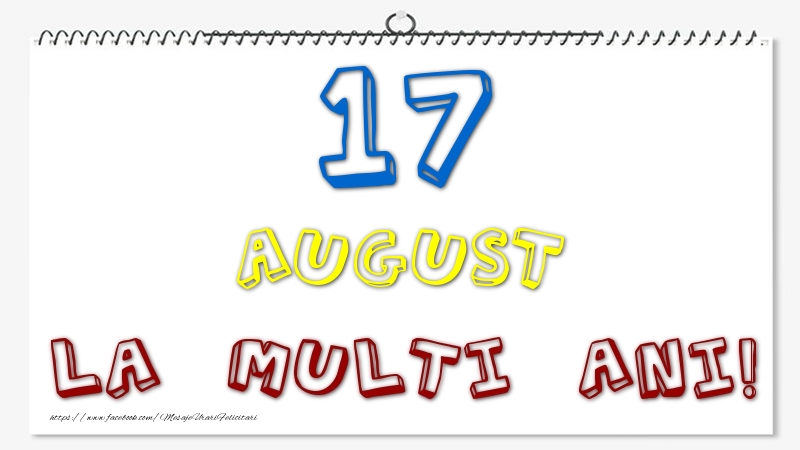 17 August - La multi ani!