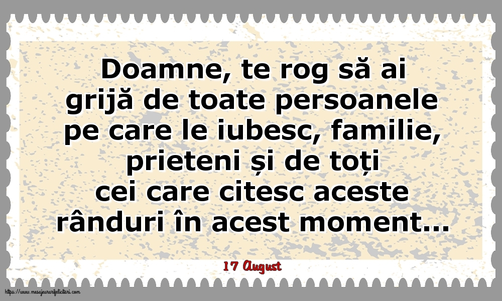 Felicitari de 17 August - 17 August - Doamne, te rog să ai grijă de toate persoanele pe care le iubesc
