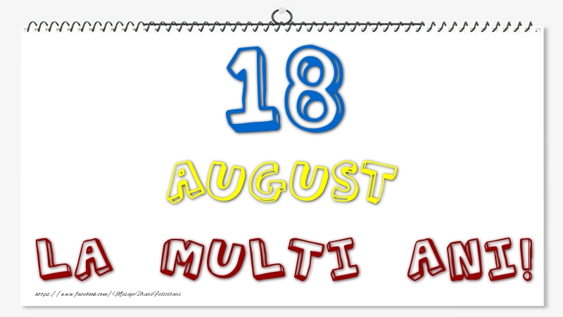 18 August - La multi ani!