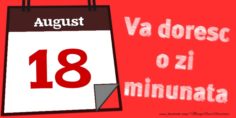 Felicitari de 18 August - August 18  Va doresc o zi minunata